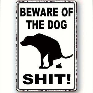 NWT METAL SIGN BEWARE OF THE DOG SH!T PERFECT FOR EVERY DOG OWNER’S YARD